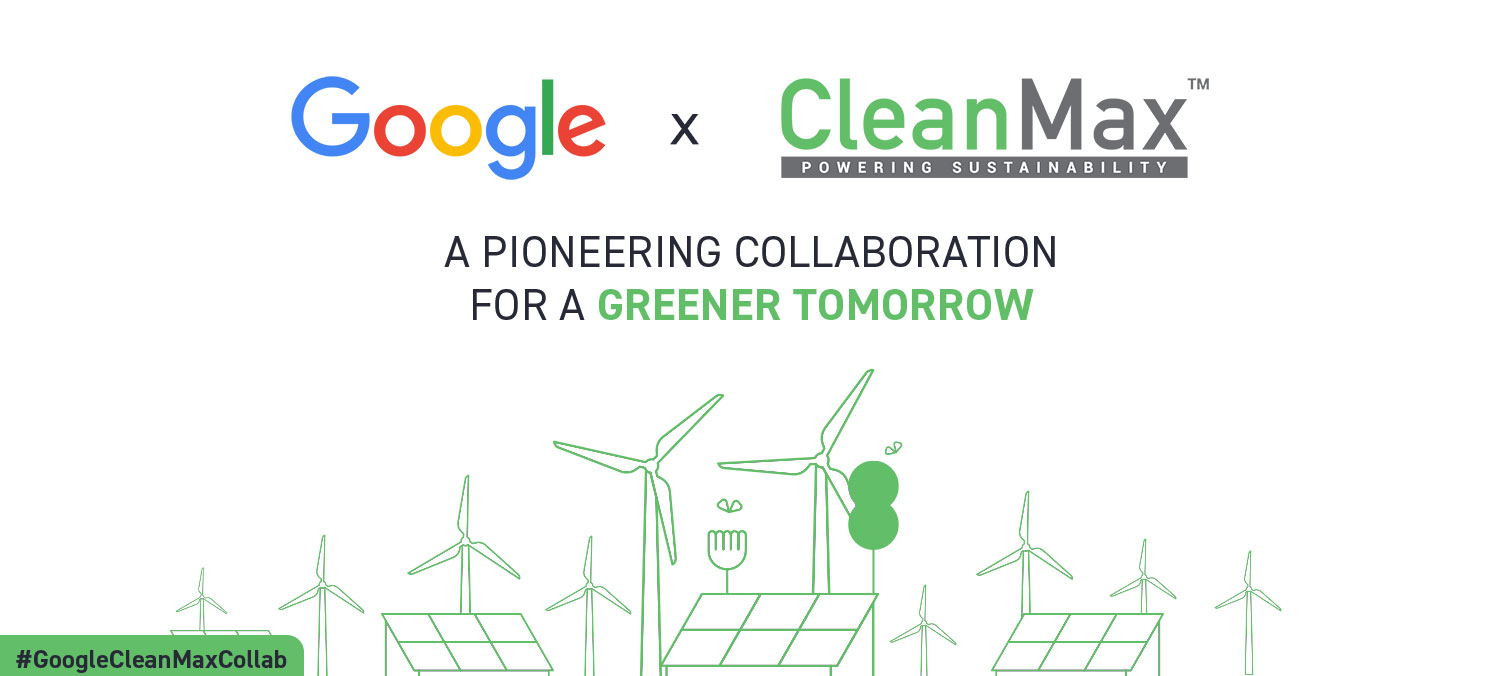 Google collaborates with CleanMax to add clean energy capacity in India